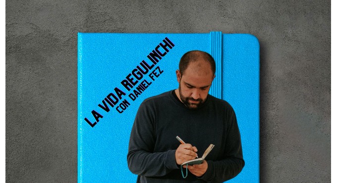 Dani Fez: LA VIDA REGULINCHI