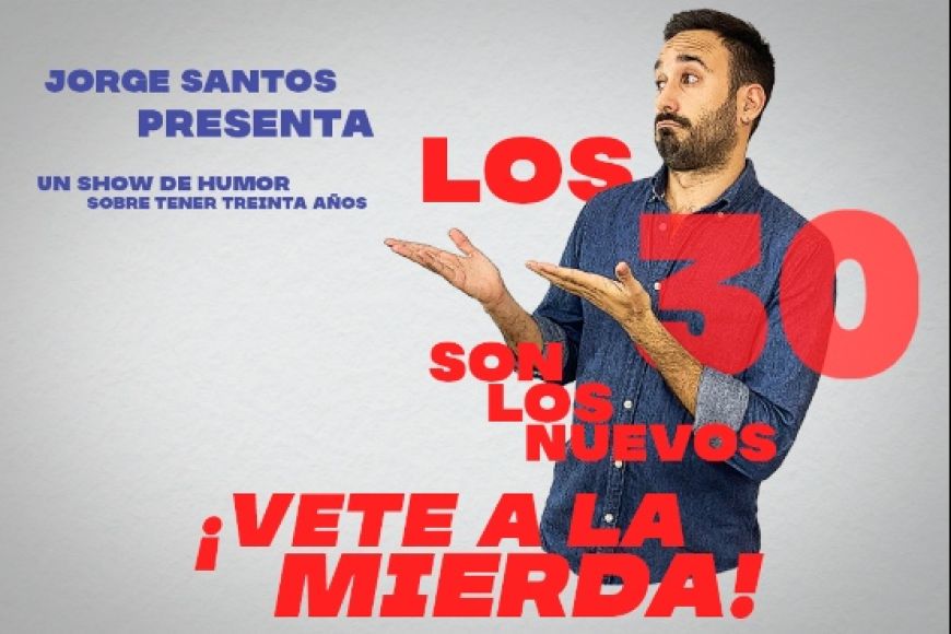 Jorge Santos: LOS 30 SON LOS NUEVOS… Jorge Santos: LOS 30 SON LOS NUEVOS…