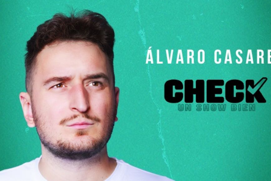 Alvaro Casares: CHECK. UN SHOW BIEN Alvaro Casares: CHECK. UN SHOW BIEN