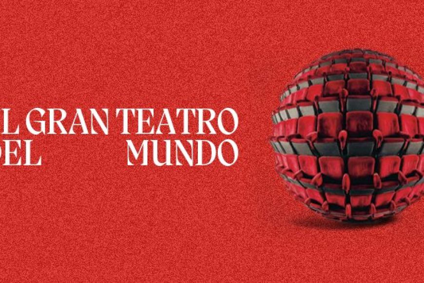 EL GRAN TEATRO DEL MUNDO EL GRAN TEATRO DEL MUNDO