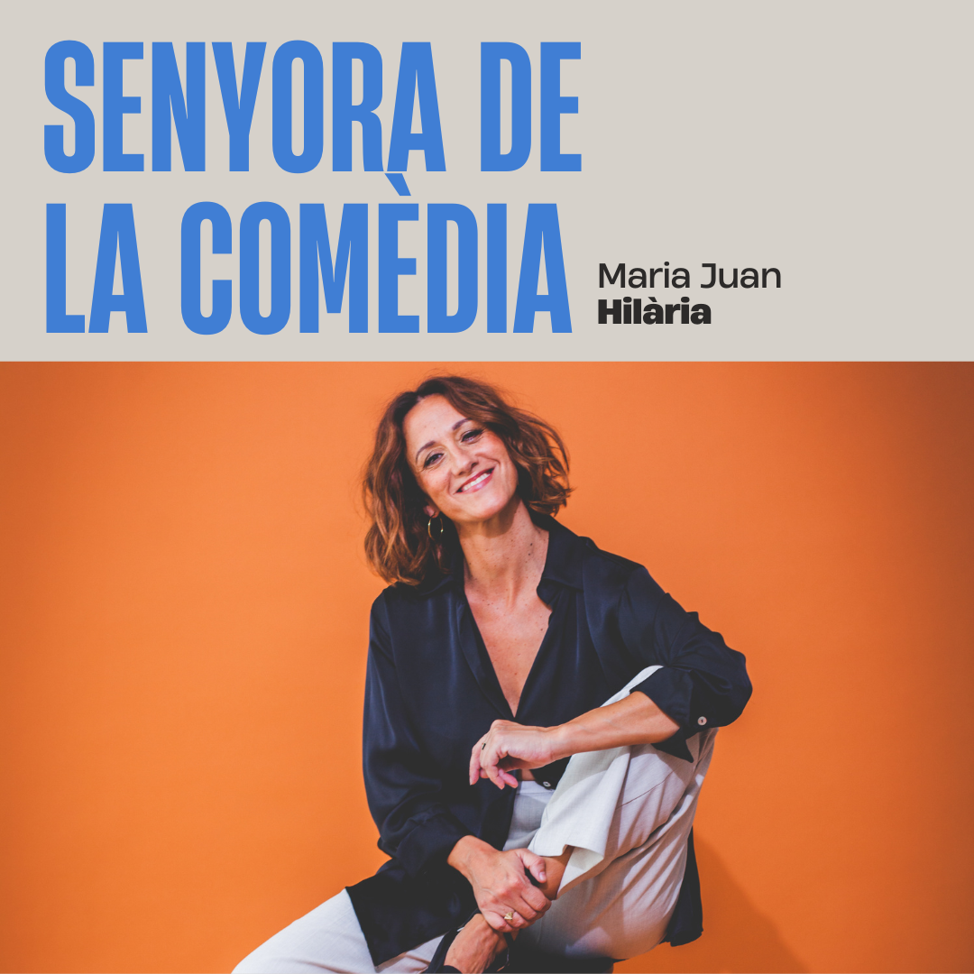 MARIA JUAN: SENYORA DE LA COMÈDIA