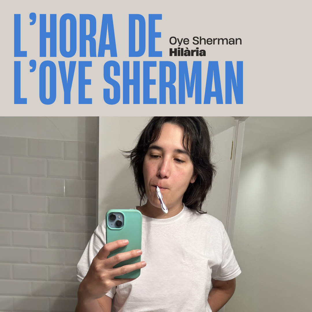 OYE SHERMAN: L'HORA DE L'OYE SHERMAN