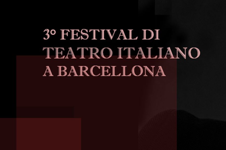 3º Festival di teatro Italiano a Barcelona 3º Festival di teatro Italiano a Barcelona